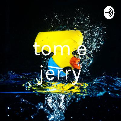 tom e jerry