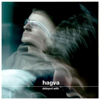 Delayed with... Hagva