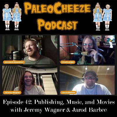 Episode 42: Publishing, Music, and Movies with Jeremy Wagner & Jarod Barbee Episode 42: Publishing, Music, and Movies with Jeremy Wagner & Jarod Barbee