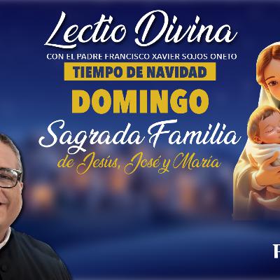 Lectio Divina de hoy domingo 28 de diciembre SAGRADA FAMILIA