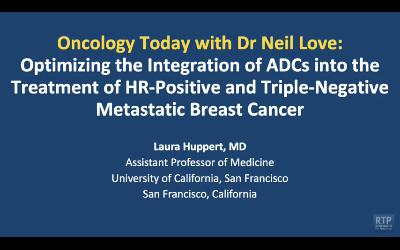 HR-Positive and Triple-Negative Metastatic Breast Cancer — An Interview with Dr Laura Huppert on Optimal Integration of ADCs into Treatment