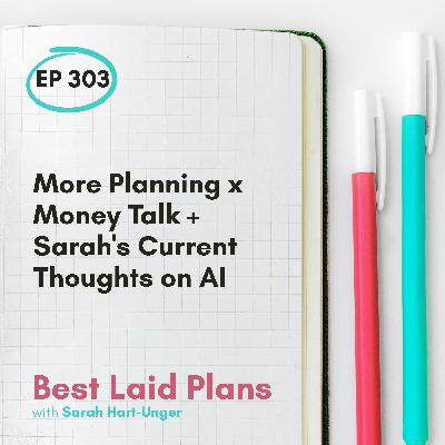 More Planning x Money Talk + Sarah's Current Thoughts on AI EP 303