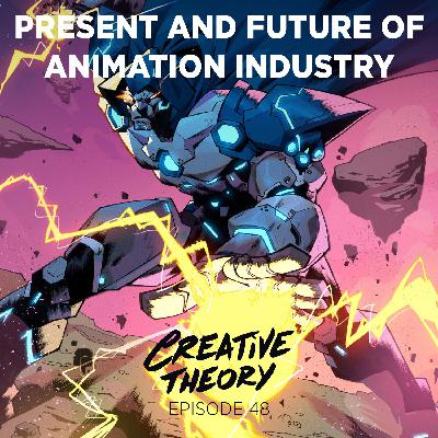 Episode 48 - Present and Future of Animation Industry - Part 2