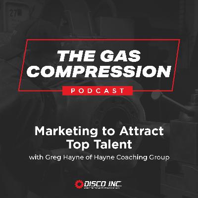 Marketing to Attract Top Talent with Greg Hayne of Hayne Coaching Group