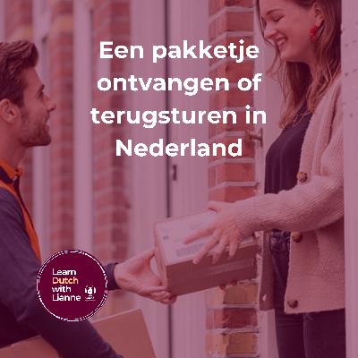 Afl. 61 - Een pakketje ontvangen of terugsturen in Nederland