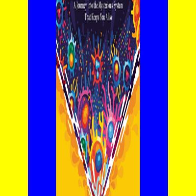 READDOWNLOAD@) Immune a Journey into the Mysterious System that Keeps You Alive (eBook) R.E.A.D