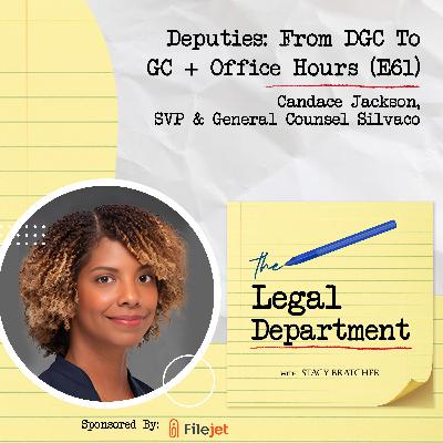 Deputies: From DGC To GC + Office Hours With Candace Jackson, SVP And General Counsel, Silvaco (E61)