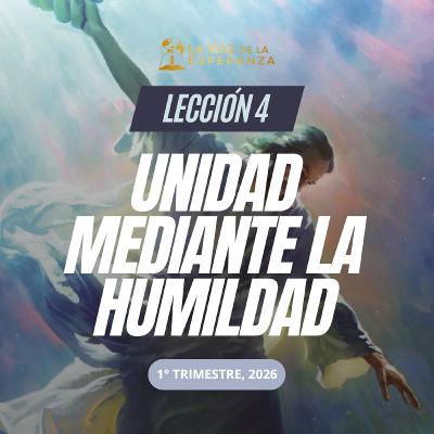 Lección 04 - Unidad mediante la humildad