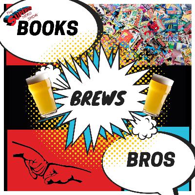 Books! Brews! Bros! #51: Welcome Back! Books! Brews! Bros! #51: Welcome Back!