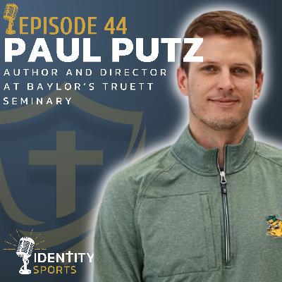 What Happens When Both Teams Pray to Win? | Author & Director of Faith & Sports Institute at Truett Seminary Dr. Paul Putz