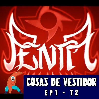 Cosas de Vestidor - Episodio 1 T2 | El debut de Penta en WWE