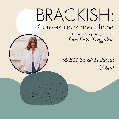 Brackish - S6 E11: Sarah Hakewill & Still