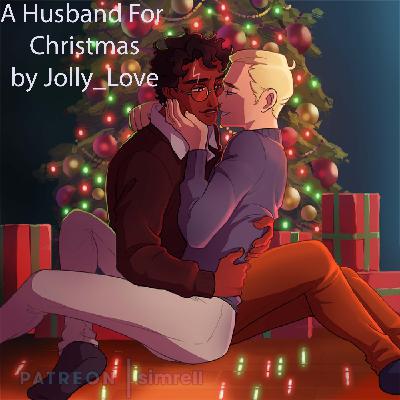 Rerelease| Complete| A Husband For Christmas By jolly_love| Drarry (Draco x Harry) Adventcalendar| Harry Potter Audiobook Rerelease| Complete| A Husband For Christmas By jolly_love| Drarry (Draco x Harry) Adventcalendar| Harry Potter Audiobook