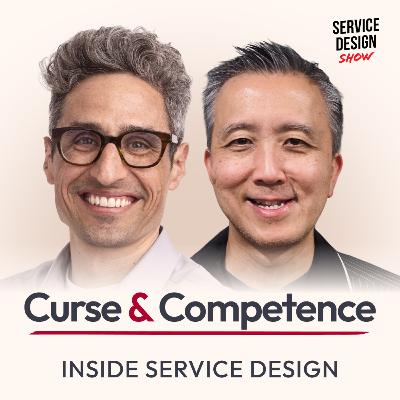 The Curse of the Competent Service Designers / Chad & Jin / Inside Service Design #11 The Curse of the Competent Service Designers / Chad & Jin / Inside Service Design #11