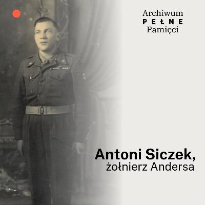 Antoni Siczek, żołnierz Andersa Antoni Siczek, żołnierz Andersa