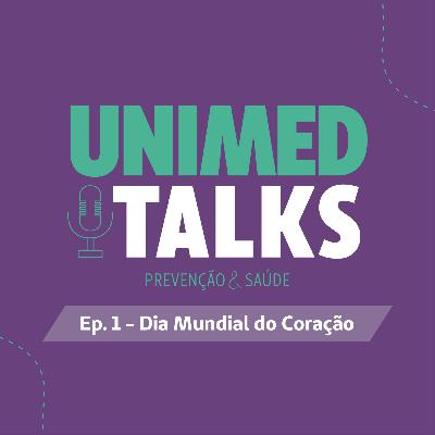 Unimed Talks | EP 01 | Dia Mundial do Coração com Dr. Júlio Schulz e Dr. Giovanni Stolf.