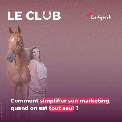 Ep.39 – Comment simplifier son marketing quand on est tout seul ? Ep.39 – Comment simplifier son marketing quand on est tout seul ?