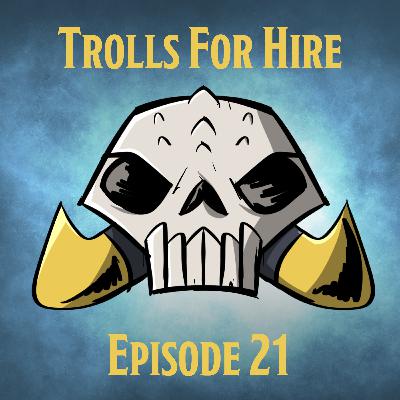 Trolls For Hire: Ep.21: The Gray Pass