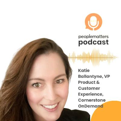 Leaders are humans too: Katie Ballantyne, VP Product & Customer Experience, Cornerstone OnDemand Leaders are humans too: Katie Ballantyne, VP Product & Customer Experience, Cornerstone OnDemand