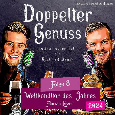 Folge 8: Weltkonditor des Jahres 2024 – Florian Löwer Folge 8: Weltkonditor des Jahres 2024 – Florian Löwer