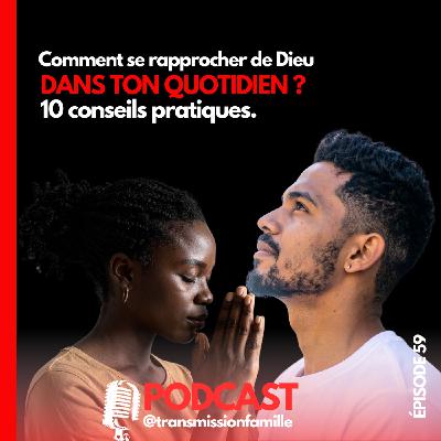 Se rapprocher de Dieu : comment faire ? 10 conseils