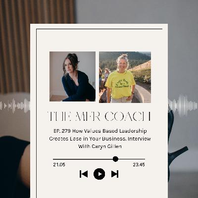 EP. 279 How Values Based Leadership Creates Ease in Your Business. Interview With Caryn Gillen EP. 279 How Values Based Leadership Creates Ease in Your Business. Interview With Caryn Gillen