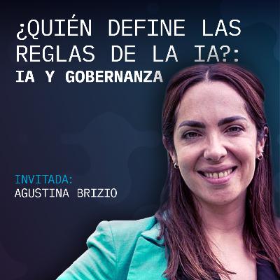 09 - ¿Quién define las reglas de la IA?: IA y Gobernanza (Agustina Brizio)