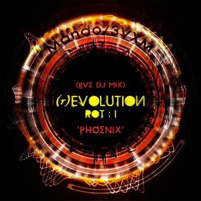 (r)Evolution [rot.1- Phoenix] (pt.3 - Live Dj Mix)