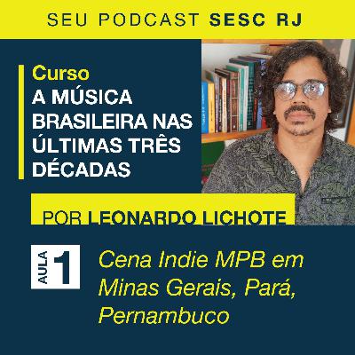 História da Música Brasileira com Leonardo Lichote - Parte 1