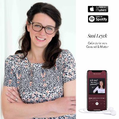 #15 Susi Leyck, Gründerin von Gesund & Mutter | „Ich habe irgendwann aufgehört, mich für den Preis meiner Produkte zu rechtfertigen.“ #15 Susi Leyck, Gründerin von Gesund & Mutter | „Ich habe irgendwann aufgehört, mich für den Preis meiner Produkte zu rechtfertigen.“