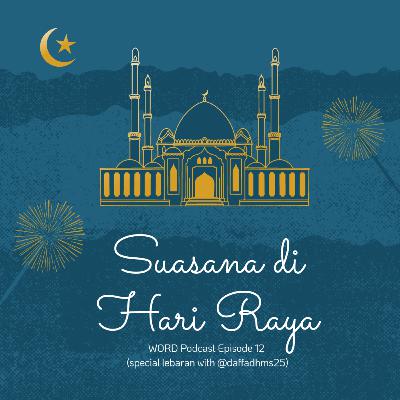 Episode 12 : Suasana di Hari Raya