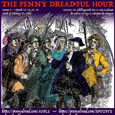 5.15: Torches, pitchforks, and a vampire! — Unsolicited advice for ladies during courtship. — Lord Bellamont’s third ball. (Segment 1 — The “Penny Dreadfuls” — feat. Varney the Vampyre.) 5.15: Torches, pitchforks, and a vampire! — Unsolicited advice for ladies during courtship. — Lord Bellamont’s third ball. (Segment 1 — The “Penny Dreadfuls” — feat. Varney the Vampyre.)