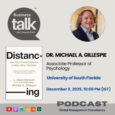 How Great Leaders Reframe Decisions: Dr. Michael Gillespie on “Distancing”