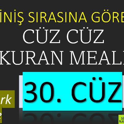 30. Cüz | İniş Sırasına Göre Cüz Cüz Yaşar Nuri Öztürk Kuran Meali Dinletisi 30. Cüz | İniş Sırasına Göre Cüz Cüz Yaşar Nuri Öztürk Kuran Meali Dinletisi