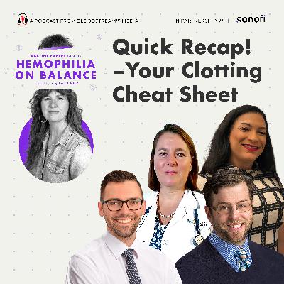 Quick Recap! Your Clotting Cheat Sheet