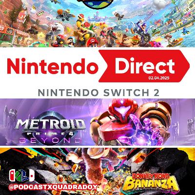🎙️Epi #249 - [Nintendo Direct: 02.04.2025] Todos os detalhes do lançamento do Nintendo Switch