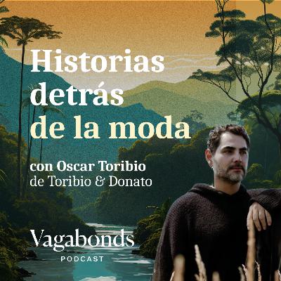 Historias Detrás de la Moda - Con Toribio de Toribio&Donato | Temporada 01 | Episodio 02