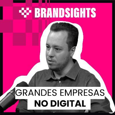 #EP15 Marcelo Bronze (Danone) | Como grandes empresas migram para o digital?