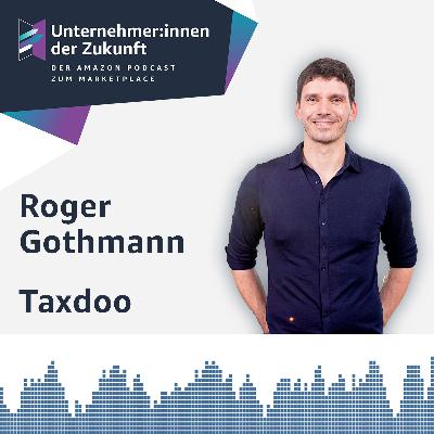 Taxdoo-Mitgründer Roger Gothmann nimmt Amazon Verkäufer:innen den Steuerstress Taxdoo-Mitgründer Roger Gothmann nimmt Amazon Verkäufer:innen den Steuerstress