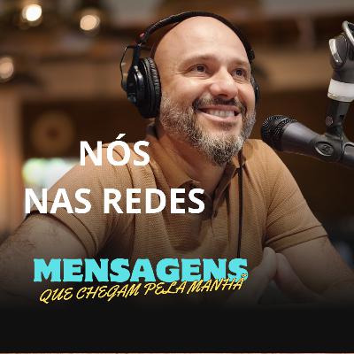 #5 Mensagens que chegam pela manhã: Nós nas redes