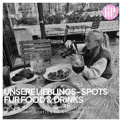 #14 UNSERE LIEBLINGSSPOTS FÜR FOOD & DRINKS - Melina und Lilli verraten heiße Tipps für Dates und Co. in Hamburg