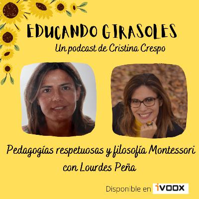Pedagogías respetuosas y filosofía Montessori con Lourdes Peña