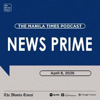 The Manila Times News Prime | April 8, 2026