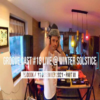 AL3X Live @ Groove Cast #18, Winter Solstice, Dec 2021 - Part III AL3X Live @ Groove Cast #18, Winter Solstice, Dec 2021 - Part III