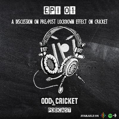 A DISCUSSION ON PRE/POST LOCKDOWN EFFECT ON CRICKET