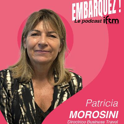 IFTM x Selectour : Patricia Morosini partage sa vision d’un business travel en pleine transformation