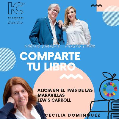#240 Carlos Jiménez charla con Cecilia Domínguez de "Alicia en el País de las Maravillas"