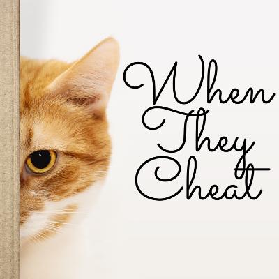 When They Cheat When They Cheat