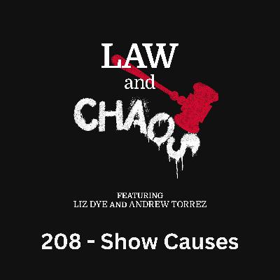 Ep 208 — You Get A Show Cause Order! And You Get A Show Cause Order! Ep 208 — You Get A Show Cause Order! And You Get A Show Cause Order!