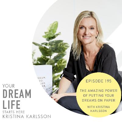 #195 - The Amazing Power of Putting Your Dreams on Paper #195 - The Amazing Power of Putting Your Dreams on Paper